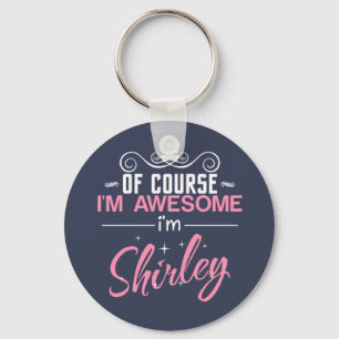 Of Course I'm Awesome I'm Shirley Key Ring