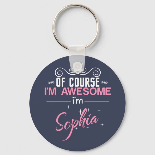 Of Course I'm Awesome I'm Sophia Key Ring (Front)