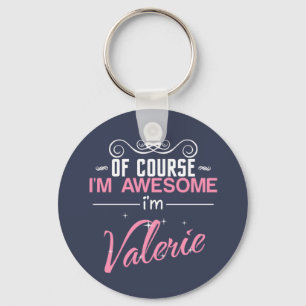 Of Course I'm Awesome I'm Valerie Key Ring