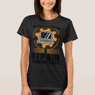 of course I'm cool repair computers tech support T-Shirt