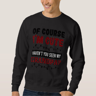 Of Course I'm Cute Haven't You Seen My Grandpa Buf Sweatshirt