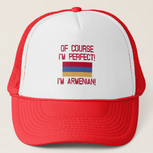 Of Course I'm Perfect, I'm Armenian! Trucker Hat