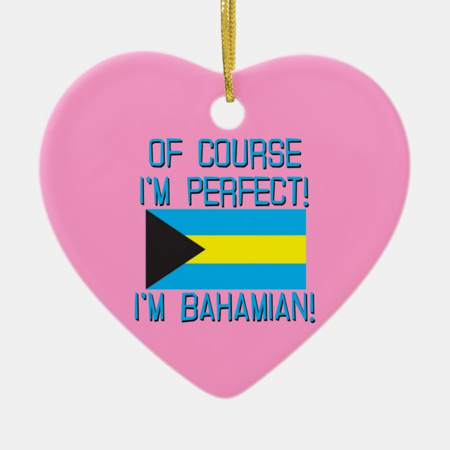 Of Course I'm Perfect, I'm Bahamian! Ceramic Tree Decoration (Front)
