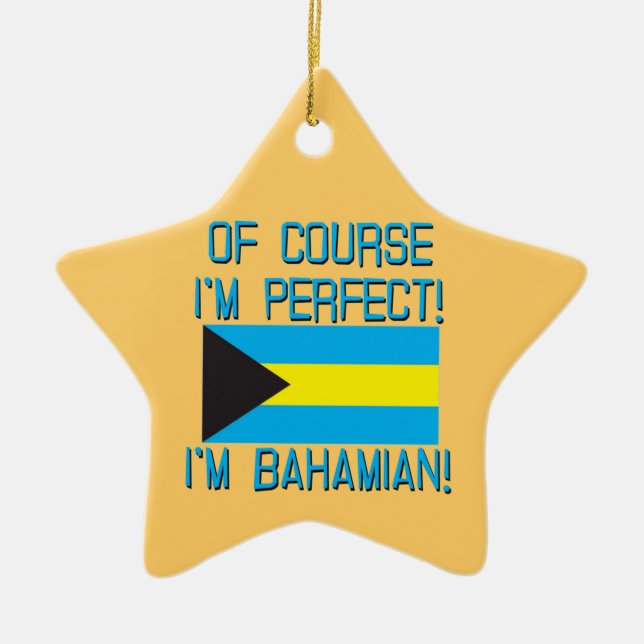 Of Course I'm Perfect, I'm Bahamian! Ceramic Tree Decoration (Front)