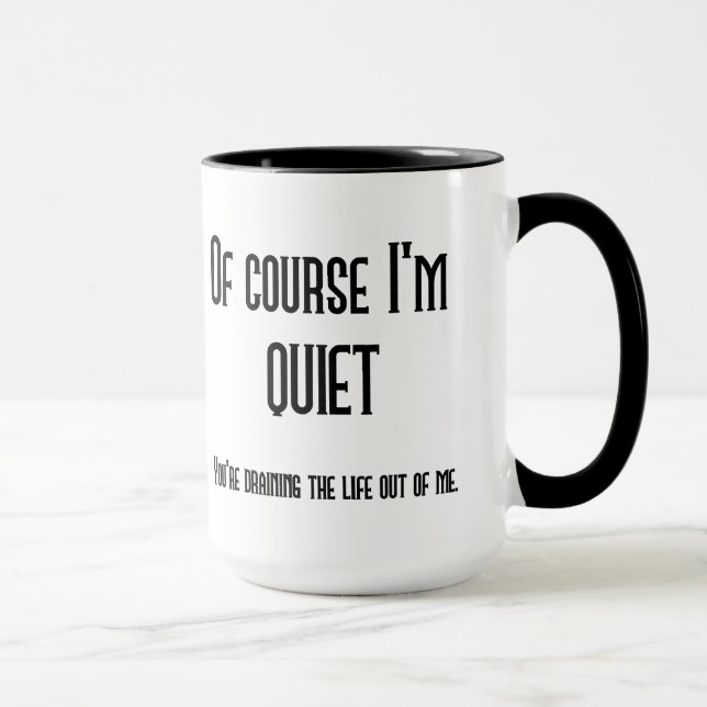 Of Course I'm Quiet Mug (Right)