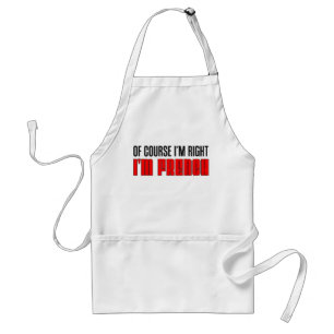 Of Course I'm Right - I'm French Apron