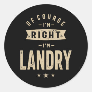 Of Course I'm Right I'm Landry Classic Round Sticker