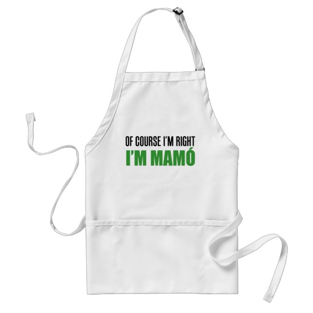 Of Course I'm Right I'm Mamo Standard Apron (Front)