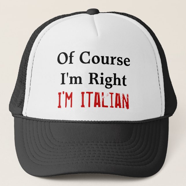 Of Course I'm Right Trucker Hat (Front)