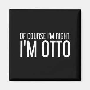Of Course Right Otto Funny Personalised Name Gift Magnet