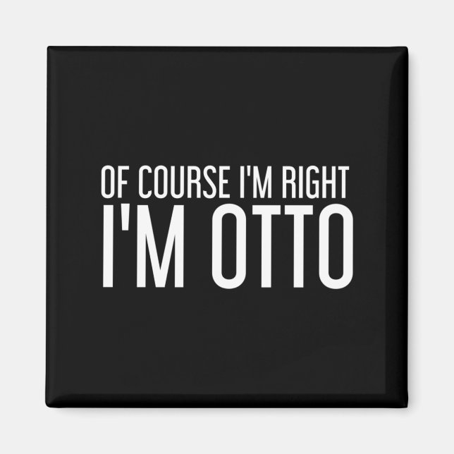 Of Course Right Otto Funny Personalised Name Gift Magnet (Front)
