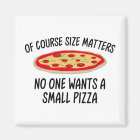 Of Course Size Matters No One Wants A Small Pizza