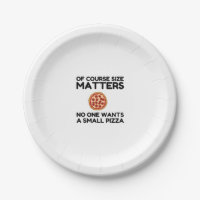 Of Course Size Matters No One Wants A Small Pizza.
