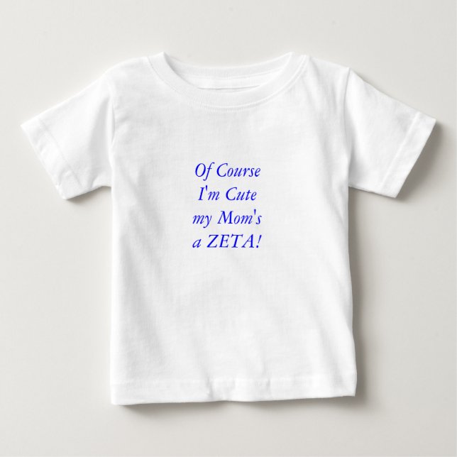 Of course Zeta baby t shirt (Front)