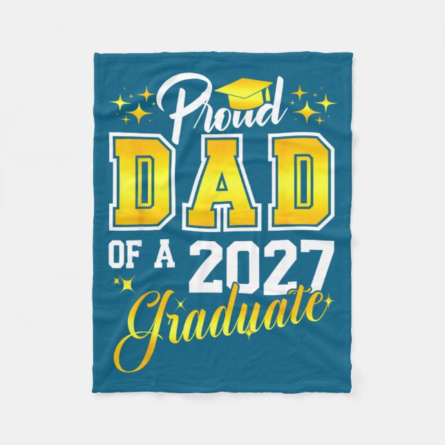 Of Dad Graduation Senior 2027 Proud Fleece Blanket (Front)