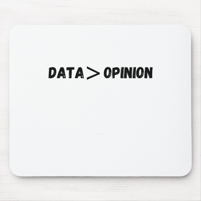 Of Data Is Greater Than Opinion Sticker  Mouse Mat (Front)