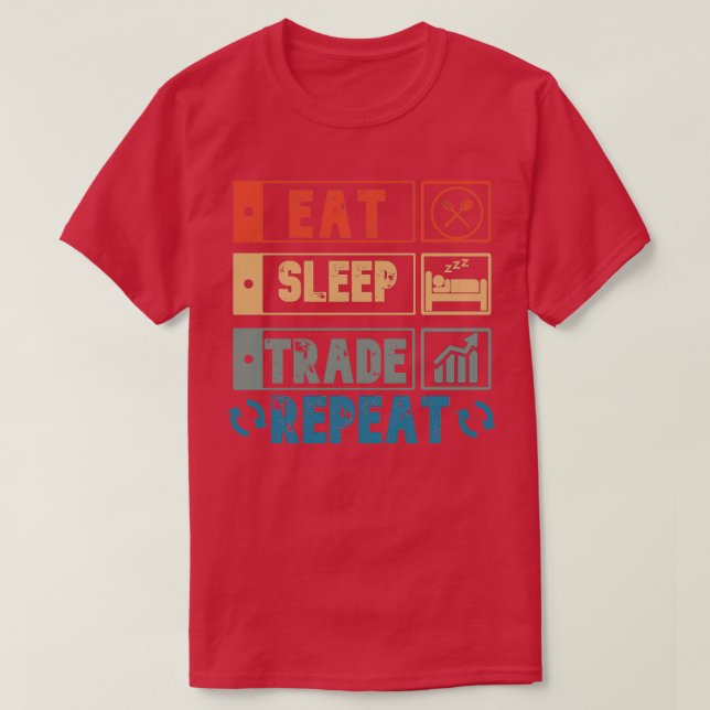 of Eat Sleep Trade Repeat T-Shirt (Design Front)