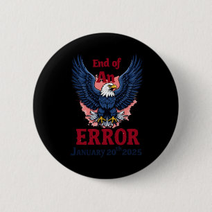 Of End Of An Error January 20 6 Cm Round Badge