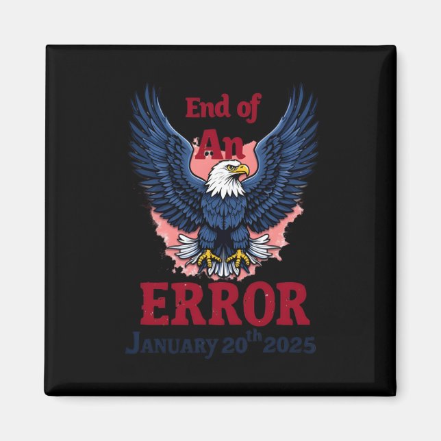Of End Of An Error January 20  Magnet (Front)