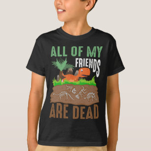 Of Friends Are Government Agencyd _ Cute Dinosaur T-Shirt