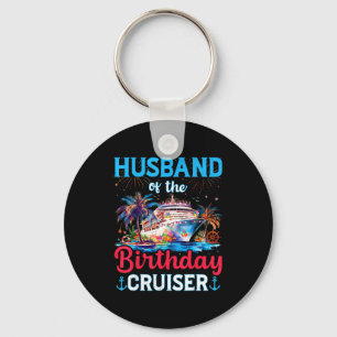 Of Funny Husband Birthday Cruiser Cruise Birthday Key Ring