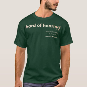of Hard of Hearing ASL T-Shirt