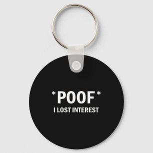 Of I Lost Interest Funny Quote Key Ring