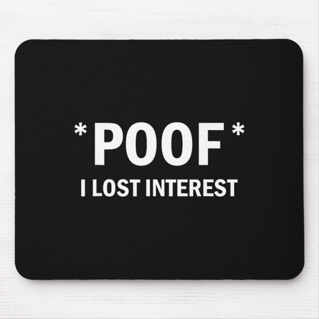 Of I Lost Interest Funny Quote  Mouse Mat (Front)