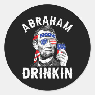 Of July Abraham Drinking Merica Abe Lincoln Beer L Classic Round Sticker