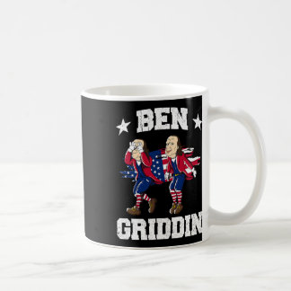 Of July Benjamin Franklin Griddy Ben Griddin 1  Coffee Mug