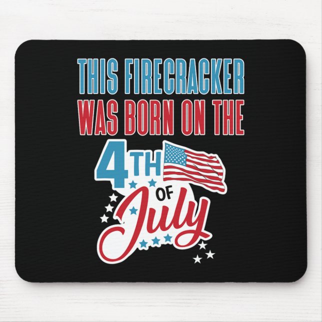Of July Birthday Firecracker Born On Fourth  Mouse Mat (Front)