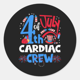 Of July Cardiac Crew Cardiac Nurse Happy 4th Of Ju Classic Round Sticker