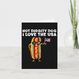 Of July Hotdog Hot Diggity Dog Patriotic Women Men Card