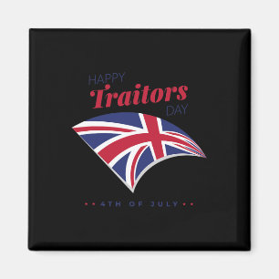Of July Shirt Happy Traitors Day American Independ Magnet