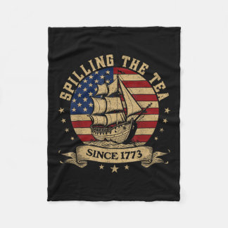 Of July Spilling The Tea Since 1773 History Teache Fleece Blanket