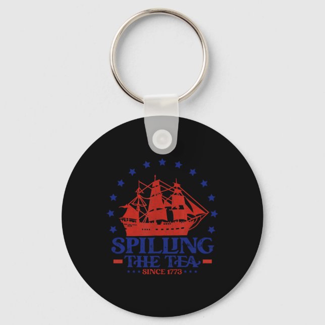 Of July Spilling The Tea Since 1773 History Teache Key Ring (Front)