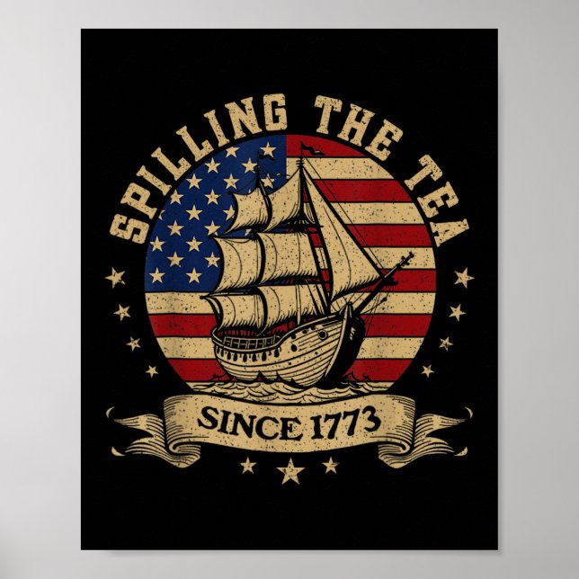 Of July Spilling The Tea Since 1773 History Teache Poster (Front)