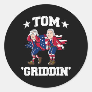 Of July Thomas Jefferson Griddy Tom Griddin  Classic Round Sticker