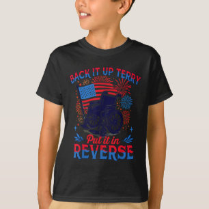 Of July Veteran Back Its Up Terry Put Its In Rever T-Shirt
