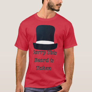 of Mens Sorry This Beard Is Taken Shirt Valentines