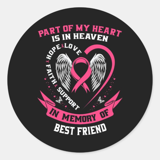 Of My Heart Is In Heaven Best Friend Breast Cancer Classic Round Sticker (Front)