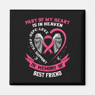 Of My Heart Is In Heaven Best Friend Breast Cancer Magnet