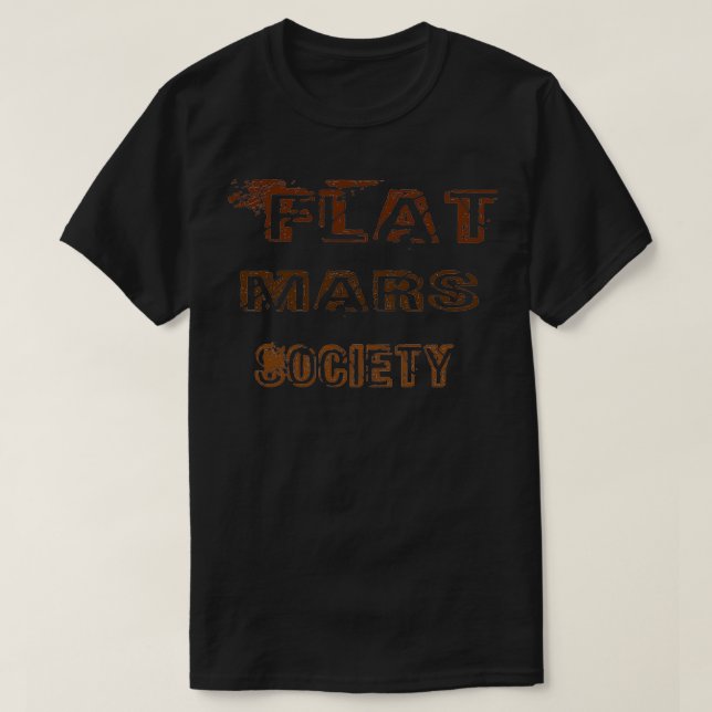 of of flat mars society T-Shirt (Design Front)