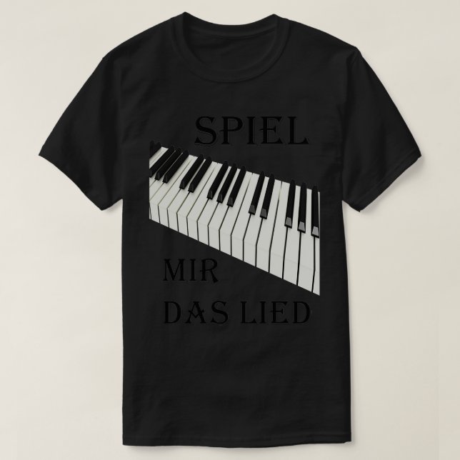 of piano keyboard with saying  T-Shirt (Design Front)