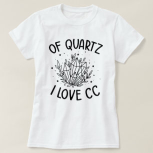  Of Quartz I Love CC Classical Conversations T-Shirt