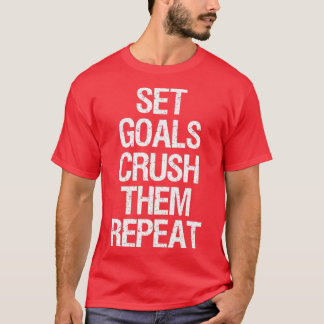 of Set Goals Crush Them Repeat Motivational Monday T-Shirt