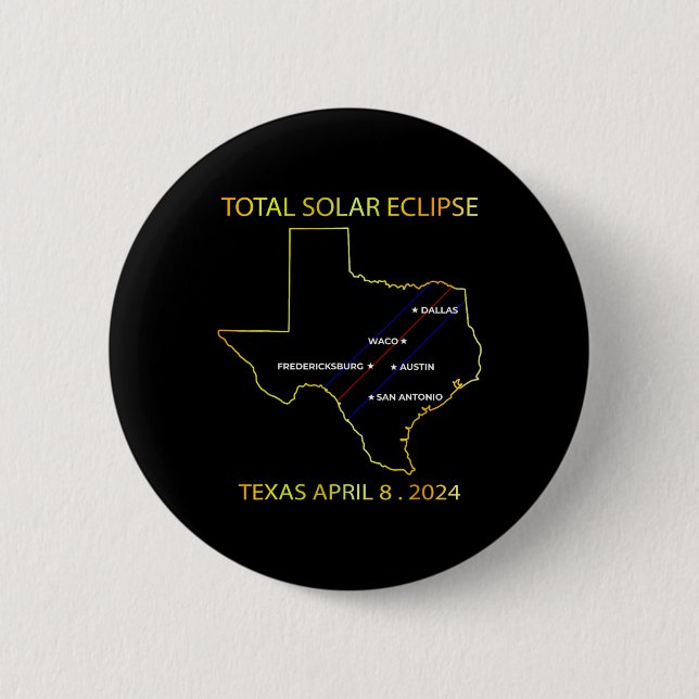 Of Solar Eclipse 2024 Interactive Map Texas Eclips 6 Cm Round Badge (Front)