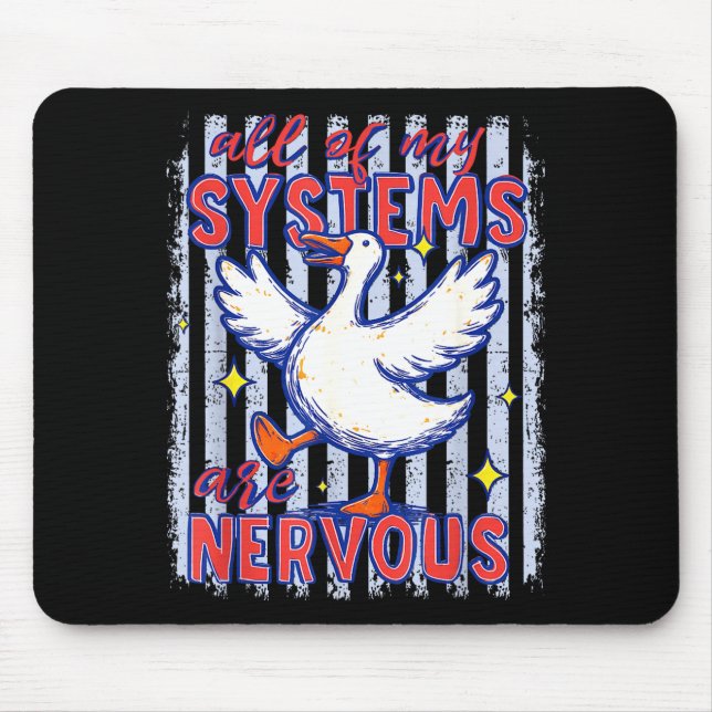 Of systems are nervous goose stripes funny saying mouse mat (Front)