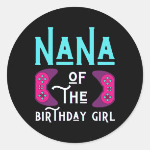 Of The Birthday Girl Funny Play Video Game Grandma Classic Round Sticker