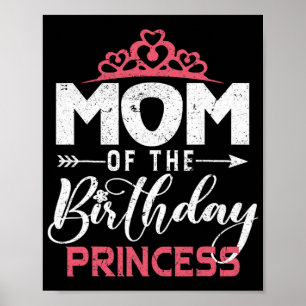 Of The Birthday Princess Girl Funny Happy Mothers  Poster